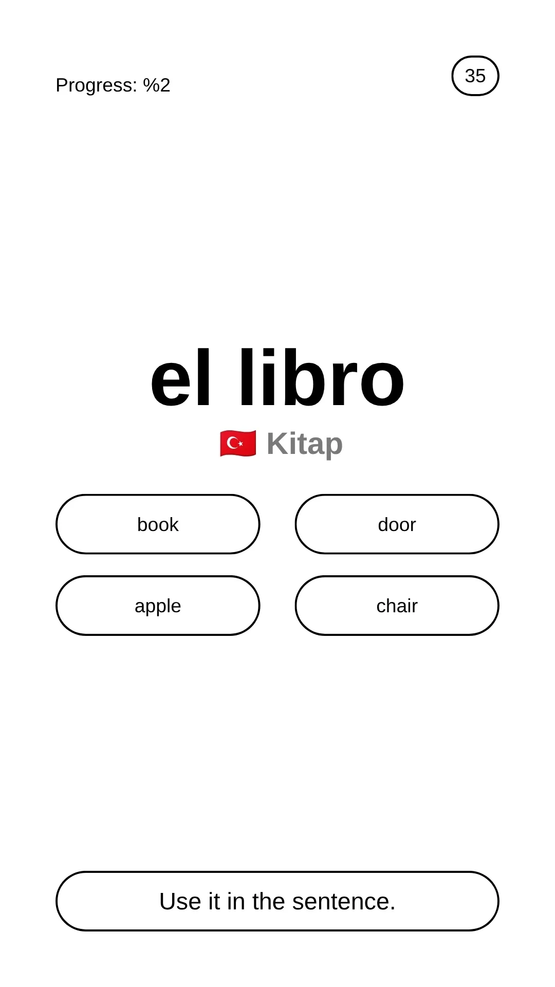 Dokümana eklediğim ekran taslağı: üstte ilerleme yüzdesi ve öğrenilen kelime sayısı, ortada büyük puntoyla “el libro”, altında Türk bayrağıyla “Kitap”, ikişerli iki satırda dört İngilizce şık, en altta “Use it in the sentence” butonu.
